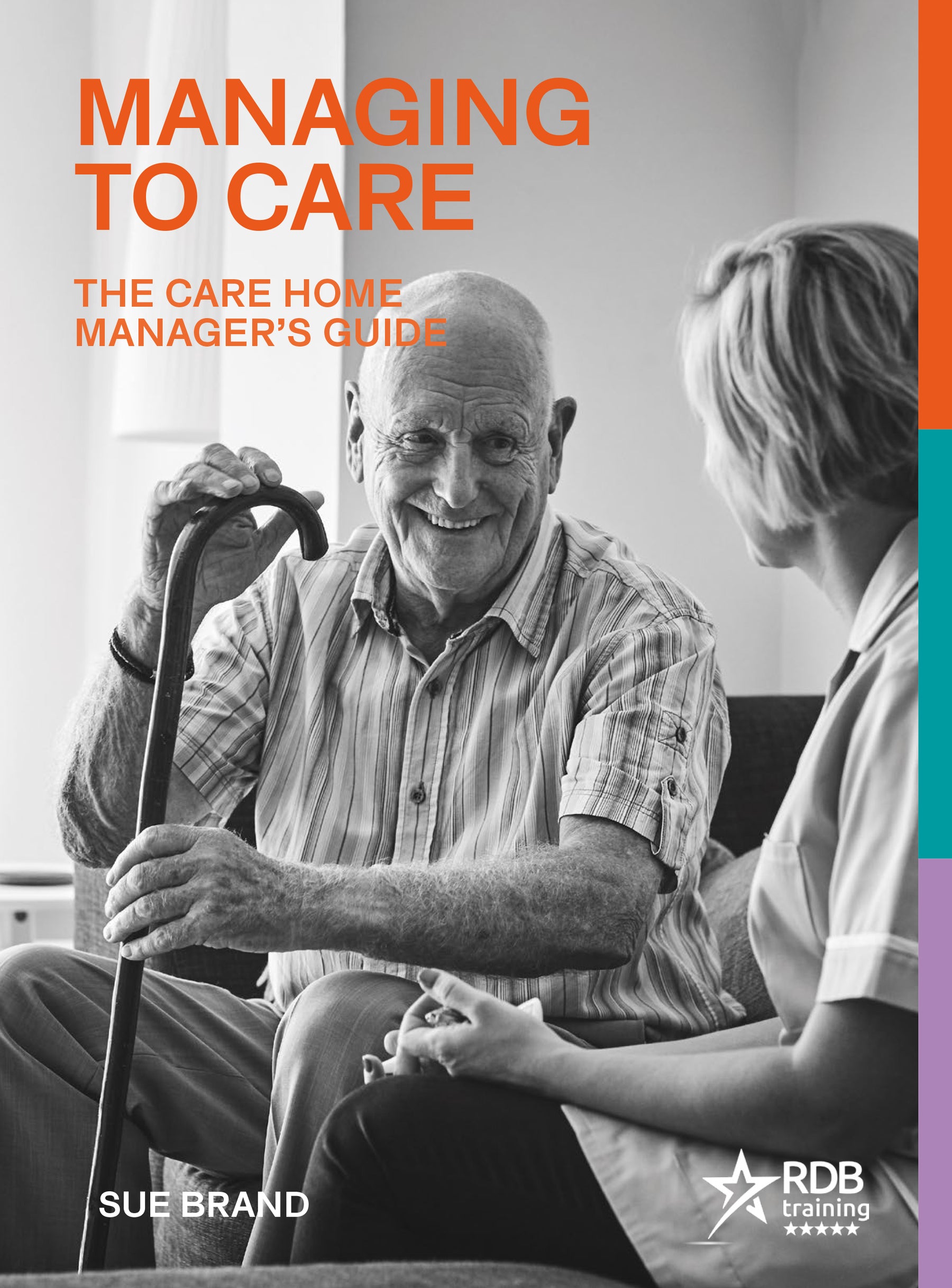 Managing to Care: The Care Home Manager’s Guide