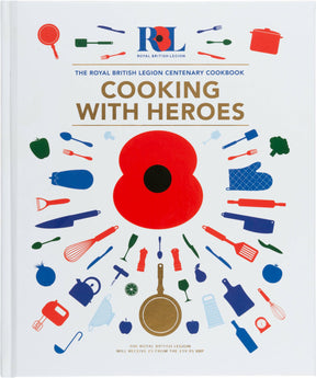 Cooking With Heroes: The Royal British Legion Centenary Cookbook